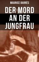   Der Mord an der Jungfrau