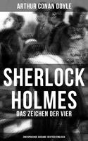   Sherlock Holmes: Das Zeichen der Vier (Zweisprachige Ausgabe: Deutsch-Englisch)