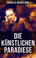   Die k&uuml;nstlichen Paradiese