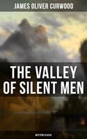   The Valley of Silent Men (Western Classic)