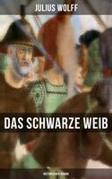   Das schwarze Weib: Historischer Roman