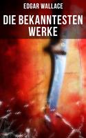   Die bekanntesten Werke von Edgar Wallace