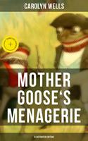   Mother Goose's Menagerie (Illustrated Edition)