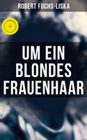 Um ein blondes Frauenhaar