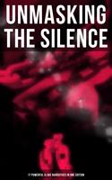   Unmasking the Silence - 17 Powerful Slave Narratives in One Edition