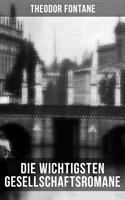   Die wichtigsten Gesellschaftsromane von Theodor Fontane