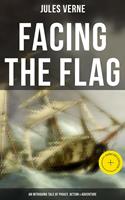 Facing the Flag (An Intriguing Tale of Piracy, Action & Adventure)