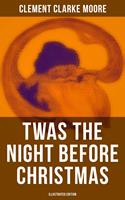   Twas the Night Before Christmas (Illustrated Edition)