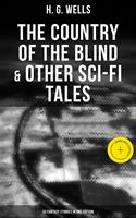   The Country of the Blind & Other Sci-Fi Tales - 33 Fantasy Stories in One Edition