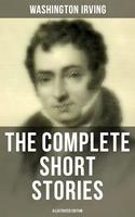   The Complete Short Stories of Washington Irving (Illustrated Edition)