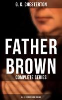   Father Brown: Complete Series (All 53 Stories in One Volume)