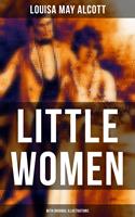  LITTLE WOMEN (With Original Illustrations)