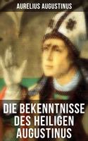   Die Bekenntnisse des heiligen Augustinus
