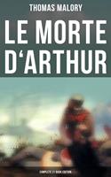  Le Morte d'Arthur (Complete 21 Book Edition)