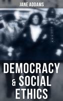   Democracy & Social Ethics
