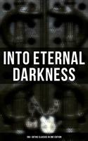   Into Eternal Darkness: 100+ Gothic Classics in One Edition
