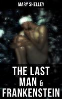 The Last Man & Frankenstein