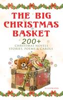   The Big Christmas Basket: 200+ Christmas Novels, Stories, Poems & Carols (Illustrated)