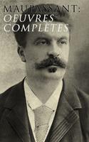   Maupassant: Oeuvres compl&egrave;tes