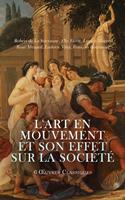   L'Art en Mouvement et son Effet sur la Société: 6 Œuvres Classiques