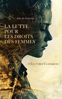   La Lutte Pour les Droits des Femmes : 3 Lectures Classiques