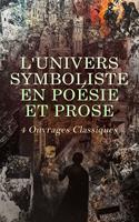   L'Univers Symboliste en Poésie et Prose : 4 Ouvrages Classiques