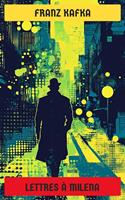   Lettres &agrave; Milena