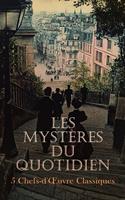   Les Mystères du Quotidien : 5 Chefs-d'Œuvre Classiques