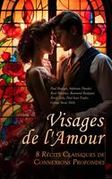   Visages de l'Amour : 8 Récits Classiques de Connexions Profondes