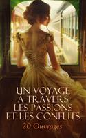   Un Voyage &agrave; Travers les Passions et les Conflits : 20 Ouvrages