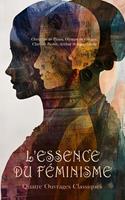   L'Essence du Féminisme : Quatre Ouvrages Classiques