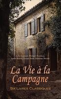   La Vie à la Campagne : Six Livres Classiques