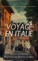   Voyage en Italie : Trois Ouvrages Politiques et Culturels