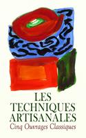   Les Techniques Artisanales - Cinq Ouvrages Classiques