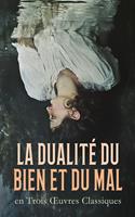   La Dualité du Bien et du Mal en Trois Œuvres Classiques