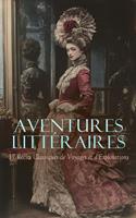   Aventures Littéraires : 17 Récits Classiques de Voyages et d'Explorations