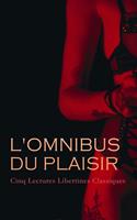 L'Omnibus du Plaisir : Cinq Lectures Libertines Classiques