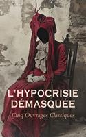 L'Hypocrisie Démasquée : Cinq Ouvrages Classiques