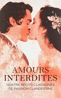   Amours Interdites : Quatre Récits Classiques de Passion Clandestine