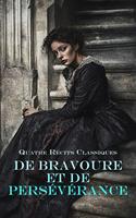   Quatre R&eacute;cits Classiques de Bravoure et de Pers&eacute;v&eacute;rance