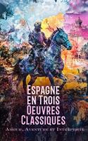  Espagne en Trois Œuvres Classiques : Amour, Aventure et Intrépidité