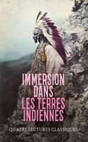   Immersion dans les Terres Indiennes : Quatre Lectures Classiques