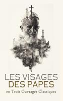   Les Visages des Papes en Trois Ouvrages Classiques