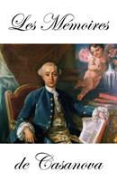   Les Mémoires de Casanova dans l'édition de Garnier (en 8 Tomes + Fragments + Aventuros + Lettres)