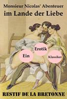 Monsieur Nicolas'Abenteuer im Lande der Liebe (Ein Erotik Klassiker)