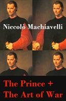   The Prince + The Art of War (2 Unabridged Machiavellian Masterpieces)