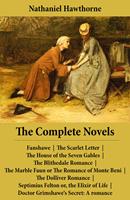   The Complete Novels (All 8 Unabridged Hawthorne Novels and Romances)