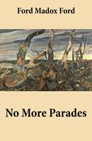   No More Parades (Volume 2 of the tetralogy Parade's End)
