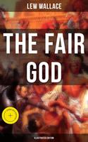 THE FAIR GOD (Illustrated Edition)