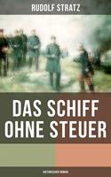 Das Schiff ohne Steuer (Historischer Roman)
